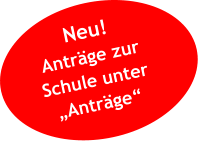 Neu! Anträge zur Schule unter „Anträge“